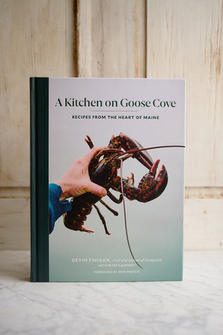 A Kitchen On Goose Cove: Recipes from the Heart of Maine | Devin Finigan