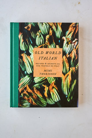 Old World Italian | Mimi Thorisson