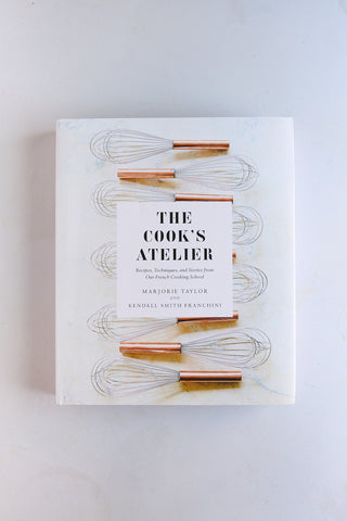 The Cook's Atelier | Marjorie Taylor & Kendall Smith Franchini