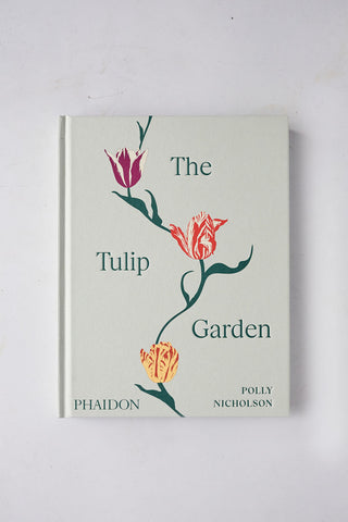 Tulip Garden: Growing and Collecting Rare Species